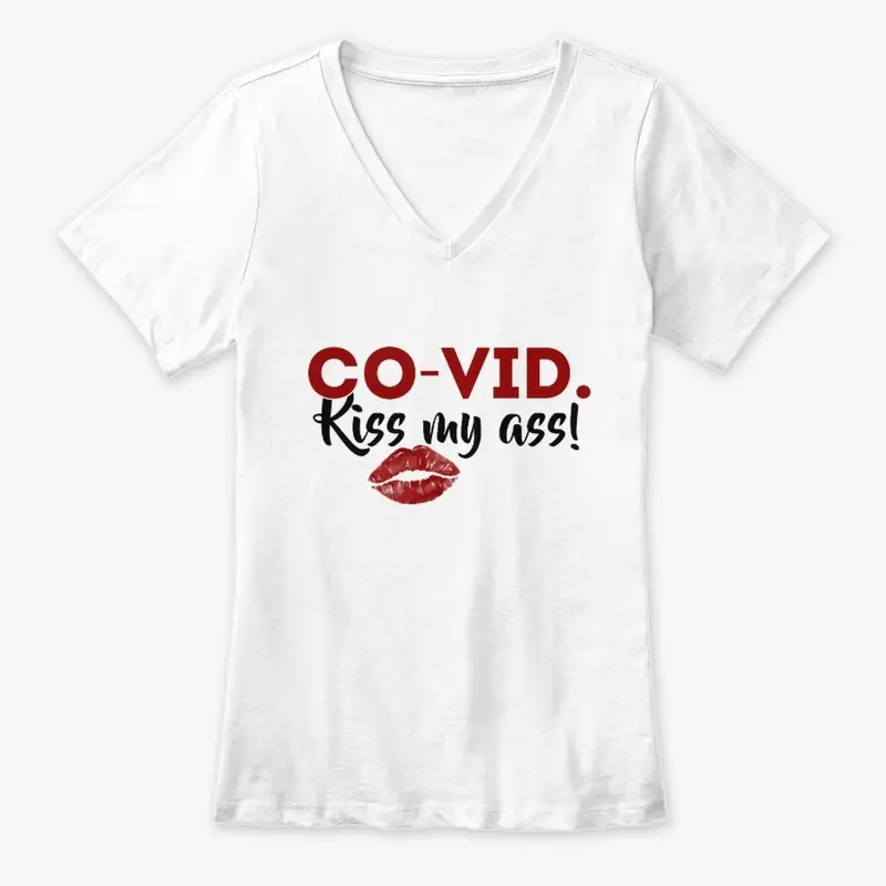 Co-Vid.  Kiss my Ass!